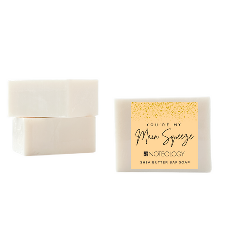 You're My Main Squeeze Bar Soap | Noteology