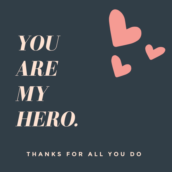 You are my hero.-- Label