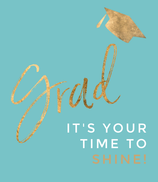 Grad, It's your time to shine!--Label