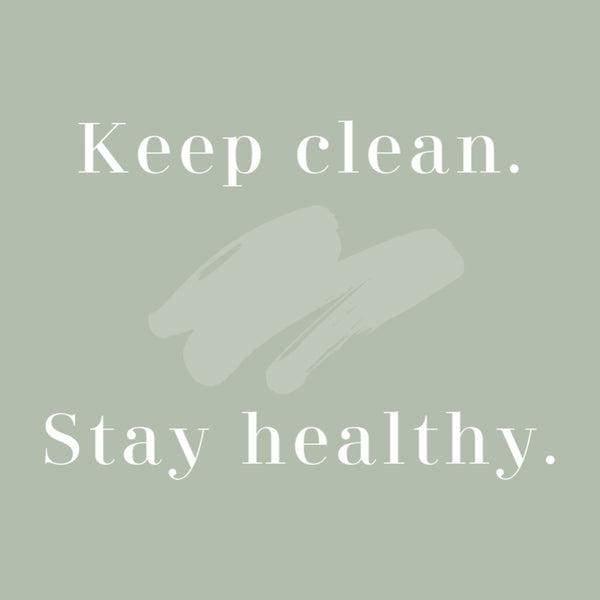 Keep clean. Stay healthy.--Label