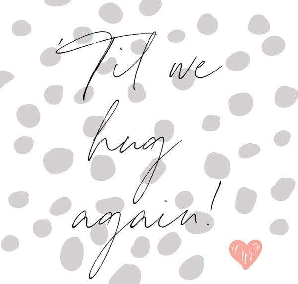 Til we hug again!-- Label